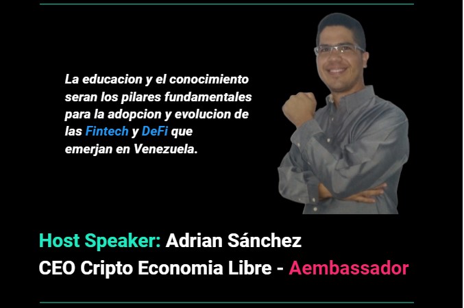 Host Speaker: Adrian Sanchez CEO CRIPTO ECONOMIA LIBRE