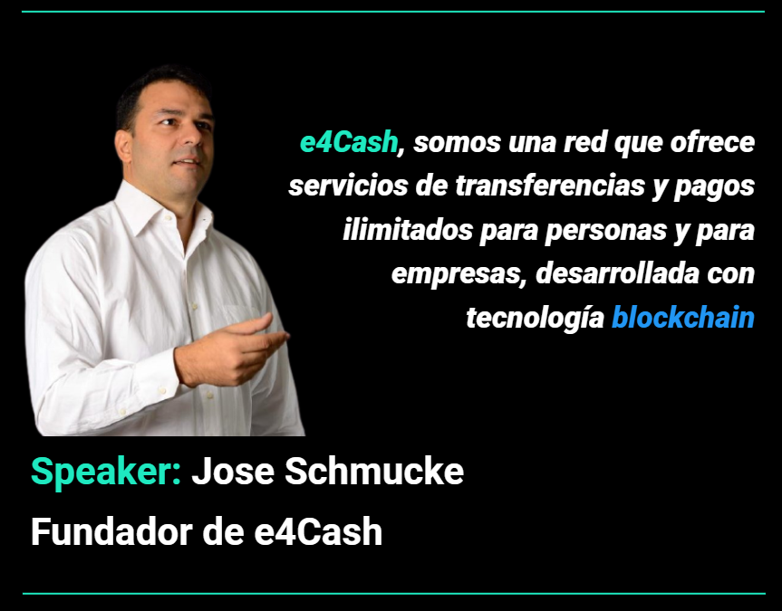 Speaker: Jose Schmucke Fundador de e4Cash