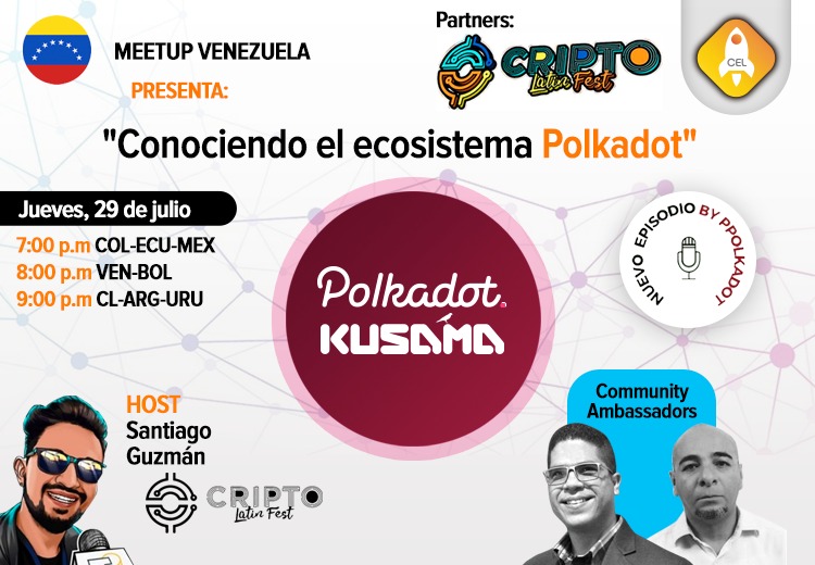 Cripto Economía Libre y Cripto Latín Fest se unen para presentarles:  Meetup Venezuela “Conociendo el ecosistema Polkadot”